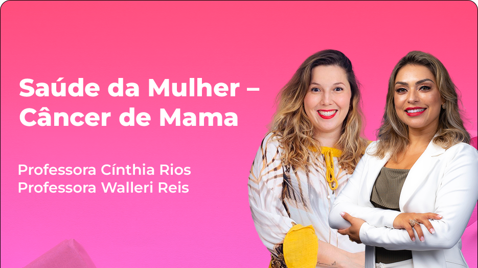 Saúde da Mulher – Câncer de Mama